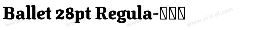 Ballet 28pt Regula字体转换